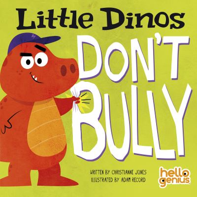 Little Dinos Don't Bully - Hello Genius - Jones, Christianne (Acquisitions Editor) - Bücher - Capstone Global Library Ltd - 9781398237469 - 23. Juni 2022