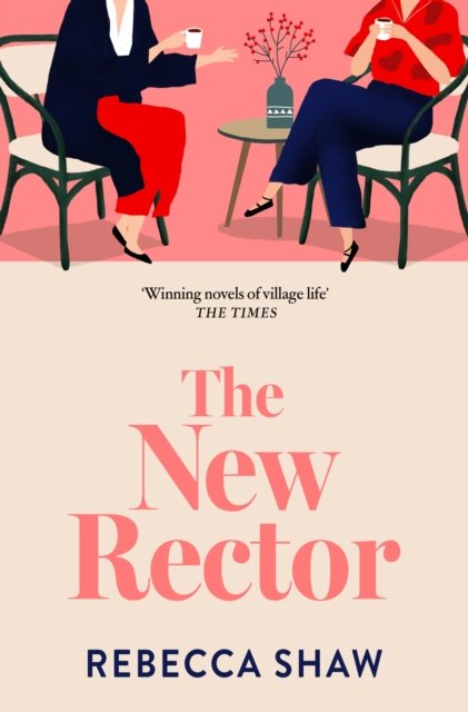 Rebecca Shaw · The New Rector: Heartwarming and intriguing – a modern classic of village life - Turnham Malpas (Paperback Book) (2024)