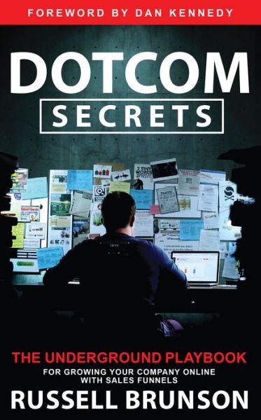 Cover for Russell Brunson · Dotcom Secrets: The Underground Playbook for Growing Your Company Online with Sales Funnels (Hardcover Book) (2020)