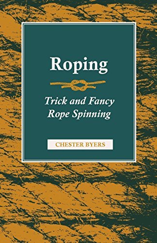 Cover for Chester Byers · Roping - Trick and Fancy Rope Spinning (Paperback Bog) (2006)