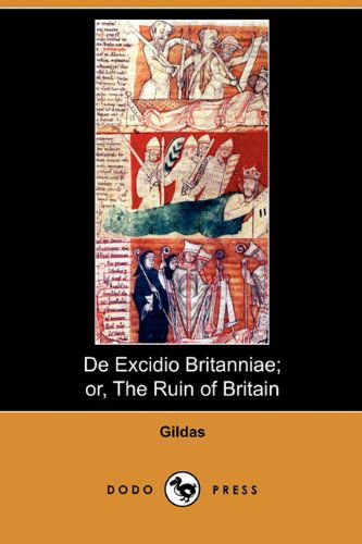 Cover for Gildas · De Excidio Britanniae; Or, the Ruin of Britain (Dodo Press) (Pocketbok) (2010)