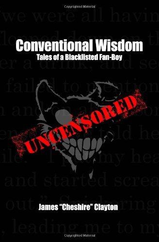 Cover for James Clayton · Conventional Wisdom: Tales of a Blacklisted Fan-boy (Paperback Book) (2008)