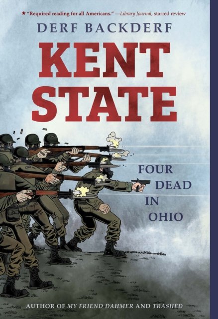 Kent State: Four Dead in Ohio - Derf Backderf - Livros - Abrams - 9781419765469 - 8 de maio de 2025