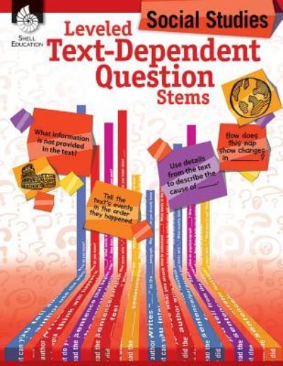 Leveled Text-Dependent Question Stems: Social Studies - Niomi Henry - Libros - Shell Educational Publishing - 9781425816469 - 1 de febrero de 2017