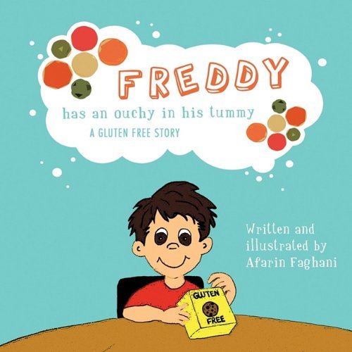 Cover for Afarin Faghani · Freddy Has an Ouchy in His Tummy: a Gluten Free Story (Pocketbok) (2011)
