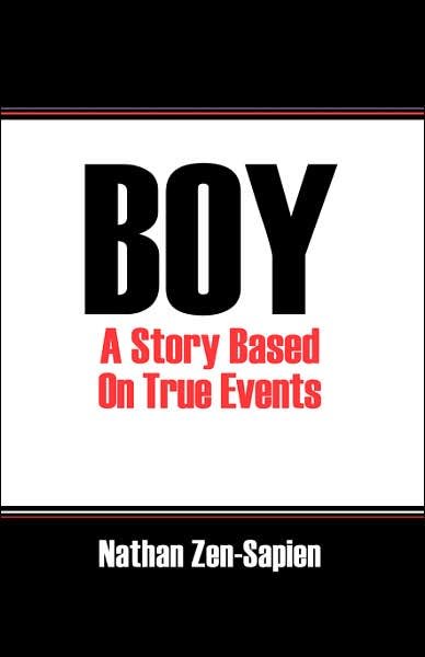 Cover for Nathan Zen Sapien · Boy: A Story Based On True Events (Paperback Bog) (2007)