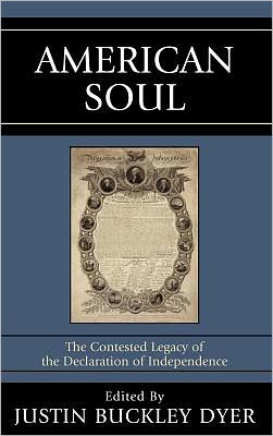 Cover for American Soul: The Contested Legacy of the Declaration of Independence (Hardcover Book) (2011)