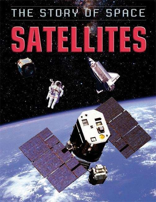 Cover for Steve Parker · The Story of Space: Satellites - The Story of Space (Hardcover bog) [Illustrated edition] (2015)