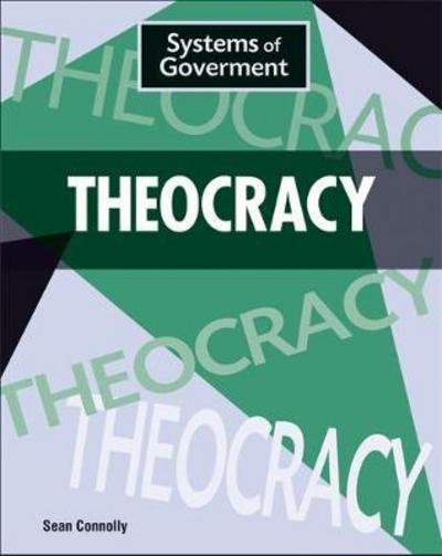 Systems of Government: Theocracy - Systems of Government - Sean Connolly - Bücher - Hachette Children's Group - 9781445153469 - 25. Mai 2017