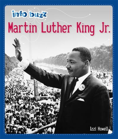 Cover for Izzi Howell · Info Buzz: Black History: Martin Luther King Jr. - Info Buzz: Black History (Hardcover Book) [Illustrated edition] (2019)