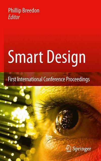 Smart Design: First International Conference Proceedings - Philip Breedon - Książki - Springer London Ltd - 9781447159469 - 8 maja 2014