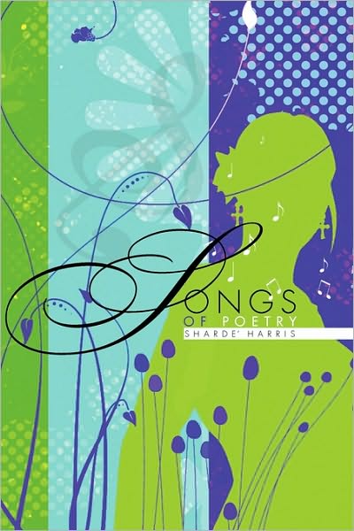 Sharde\' Harris · Songs of Poetry (Paperback Book) (2010)