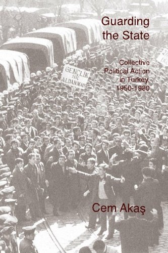 Cover for Cem Akas · Guarding the State: Collective Political Action in Turkey, 1950-1980 (Pocketbok) (2010)