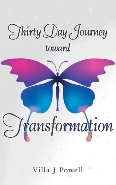 Cover for Villa J Powell · Thirty Day Journey Toward Transformation (Hardcover Book) (2014)