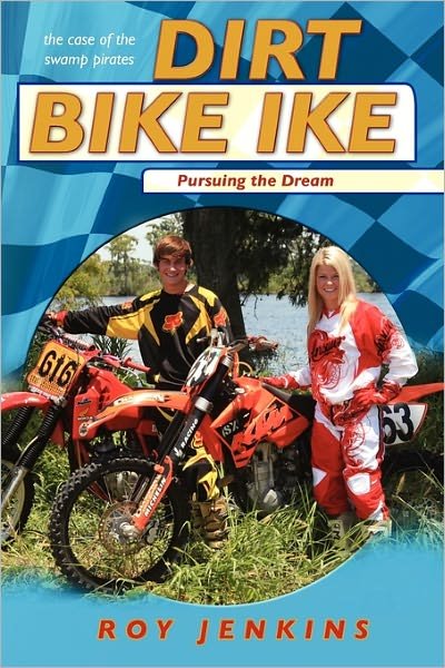 Cover for Roy Jenkins · Dirt Bike Ike: Pursuing the Dream (Taschenbuch) (2011)