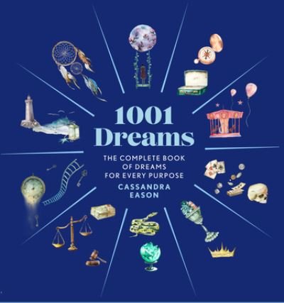Cover for Cassandra Eason · 1001 Dreams: The Complete Book of Dream Interpretations - 1001 Series (Gebundenes Buch) (2024)