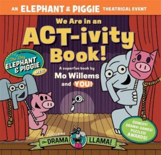 Cover for Mo Willems · We Are in an ACT-ivity Book!: An ELEPHANT &amp; PIGGIE Theatrical Event - Elephant &amp; Piggie (Pocketbok) (2024)