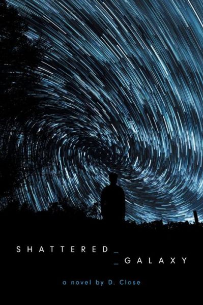 Cover for D Close · Shattered Galaxy (Paperback Book) (2016)