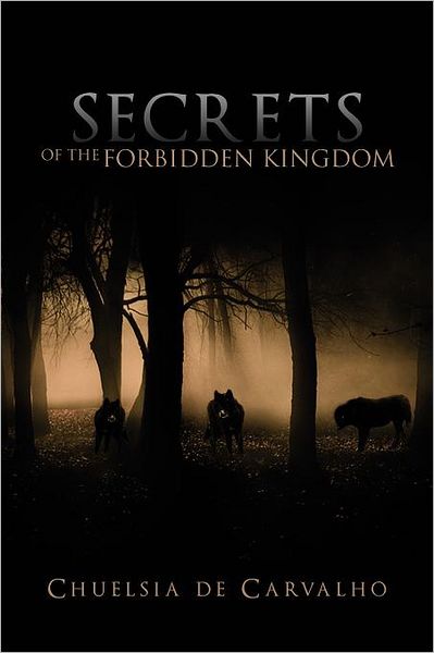 Cover for Chuelsia De Carvalho · Secrets of the Forbidden Kingdom (Paperback Book) (2011)