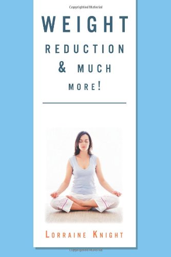 Cover for Lorraine Knight · Weight Reduction &amp; Much More!: with Theta Healing (Paperback Book) (2011)