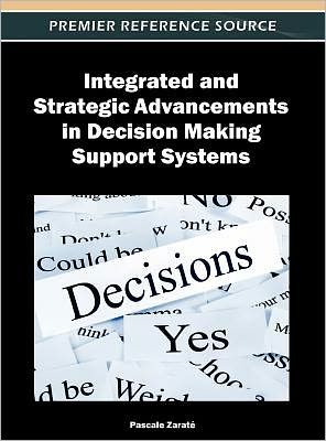 Cover for Pascale Zarate · Integrated and Strategic Advancements in Decision Making Support Systems (Hardcover Book) (2012)