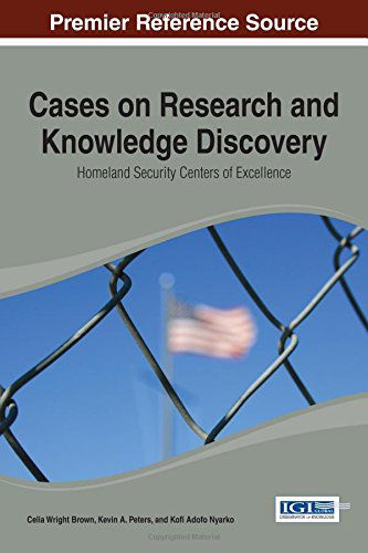 Cover for Cecelia Wright Brown · Cases on Research and Knowledge Discovery: Homeland Security Centers of Excellence (Advances in Information Security, Privacy, &amp; Ethics (Aispe) Book Series) (Hardcover Book) (2014)