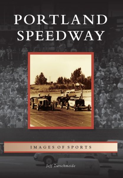 Cover for Jeff Zurschmeide · Portland Speedway (Paperback Book) (2014)