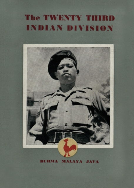 Cover for Divisional History · The Twenty Third Indian Division : &quot;The Fighting Cock Division&quot; (Paperback Book) (2023)