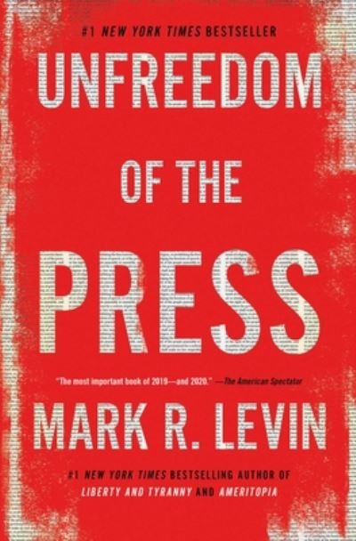 Unfreedom of the Press - Mark R. Levin - Libros - Threshold Editions - 9781476773469 - 11 de agosto de 2020