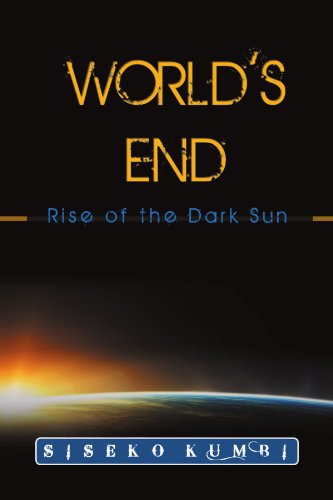 Cover for Siseko Kumbi · World's End: Rise of the Dark Sun (Paperback Book) (2012)