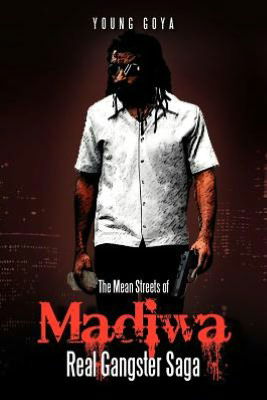 Cover for Young Goya · The Mean Streets of Madiwa: Real Gangster Saga (Paperback Book) (2012)