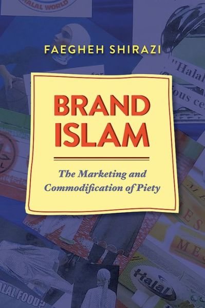 Cover for Faegheh Shirazi · Brand Islam: The Marketing and Commodification of Piety (Pocketbok) (2016)