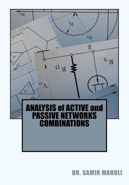 Cover for Dr Samir H Manoli · ANALYSIS of ACTIVE and PASSIVE NETWORKS COMBINATIONS (Paperback Book) (2012)