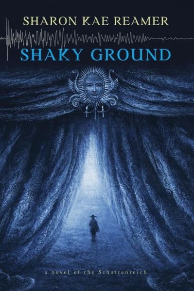Cover for Sharon Kae Reamer · Shaky Ground: a Novel of the Schattenreich (Paperback Book) (2013)
