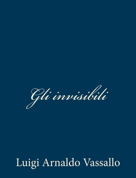 Cover for Luigi Arnaldo Vassallo · Gli Invisibili (Paperback Book) (2013)