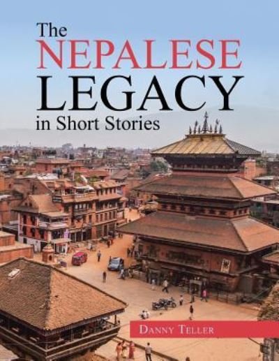 Cover for Danny Teller · The Nepalese Legacy in Short Stories (Paperback Book) (2017)