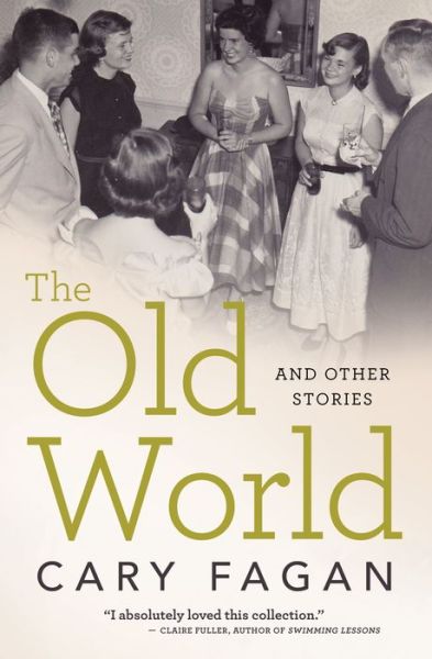 Cover for Cary Fagan · The Old World and Other Stories (Paperback Book) (2017)