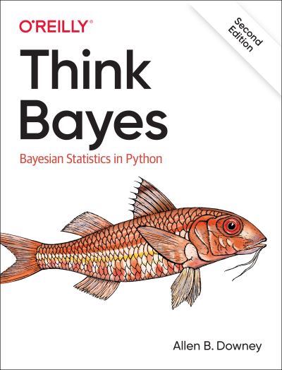 Cover for Allen Downey · Think Bayes: Bayesian Statistics in Python (Pocketbok) (2021)