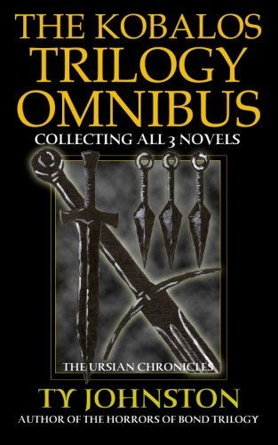The Kobalos Trilogy Omnibus (The Ursian Chronicles) - Ty Johnston - Böcker - CreateSpace Independent Publishing Platf - 9781493503469 - 15 oktober 2013
