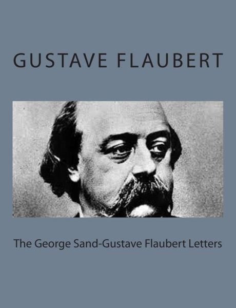 Cover for George Sand · The George Sand-gustave Flaubert Letters (Taschenbuch) (2014)