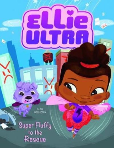 Cover for Gina Bellisario · Super Fluffy to the Rescue (Book) (2017)