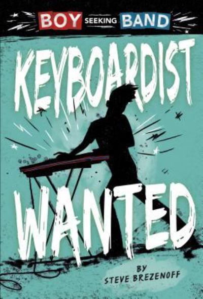 Cover for Steve Brezenoff · Keyboardist Wanted (Hardcover Book) (2017)