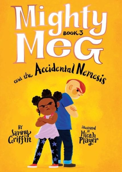 Cover for Sammy Griffin · Mighty Meg 3 Mighty Meg and the Accidental Nemesis (Bok) (2019)