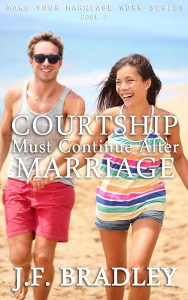 Cover for J F Bradley · Courtship Must Continue After Marriage (Paperback Bog) (2014)
