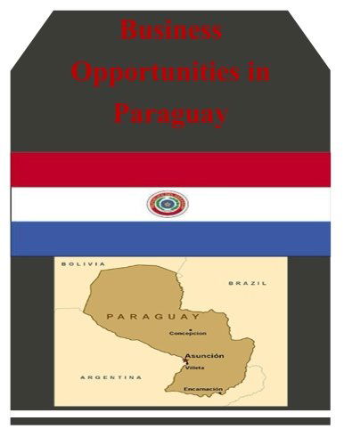 Business Opportunities in Paraguay - U.s. Department of Commerce - Books - CreateSpace Independent Publishing Platf - 9781502346469 - September 12, 2014