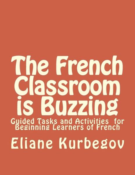 Cover for Eliane Kurbegov · The French Classroom Is Buzzing (Paperback Book) (2014)