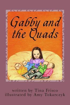 Cover for Tina Frisco · Gabby and the Quads (Paperback Book) (2014)