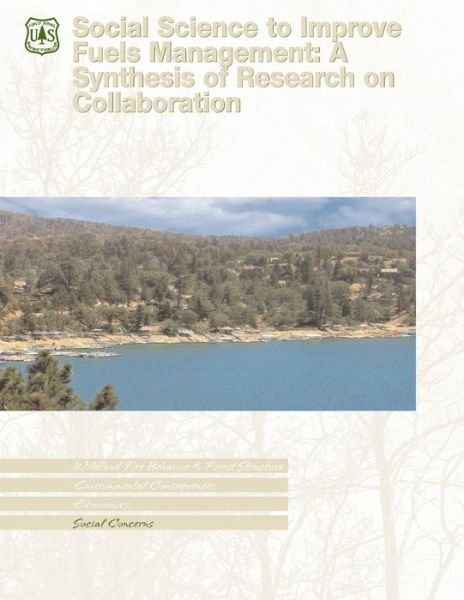 Cover for U S Department of Agriculture · Social Science to Improve Fuels Management: a Synthesis of Research on Collaboration (Taschenbuch) (2015)