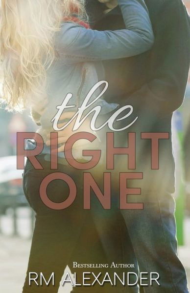 Cover for R M Alexander · The Right One (Paperback Book) (2015)