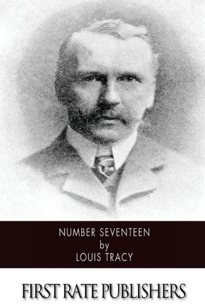 Number Seventeen - Louis Tracy - Książki - Createspace - 9781508568469 - 21 lutego 2015